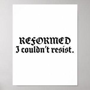 Affiche Théologie réformée Je ne pouvais pas résister à un