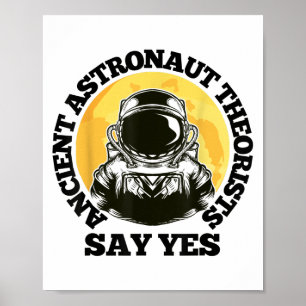 Affiche Théoriste de l'astronaute antique Dites Oui Pleine