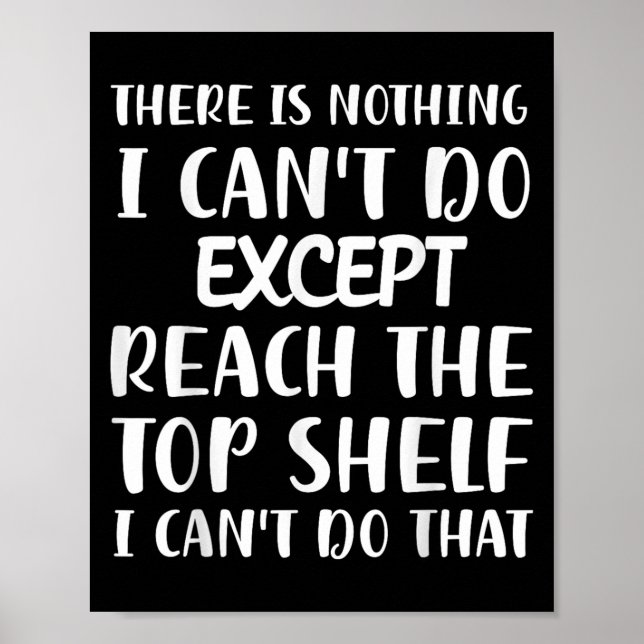 Affiche There Is Nothing I Can't Do Except Reach The Top S (Devant)