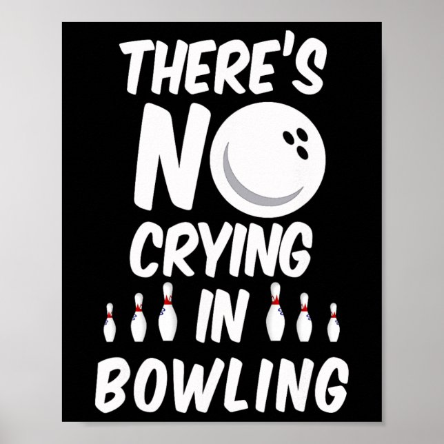 Affiche There's No Crying In Bowling - Funny Bowling T Shi (Devant)