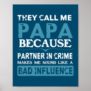 Affiche They Call Me Papa Because Partner In Crime Funny