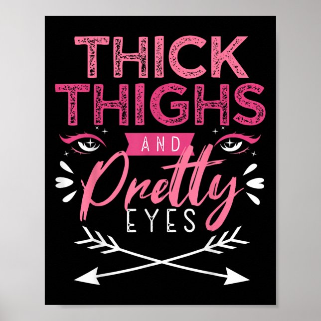 Affiche Thick Thighs And Pretty Eyes Motivation Beautiful  (Devant)