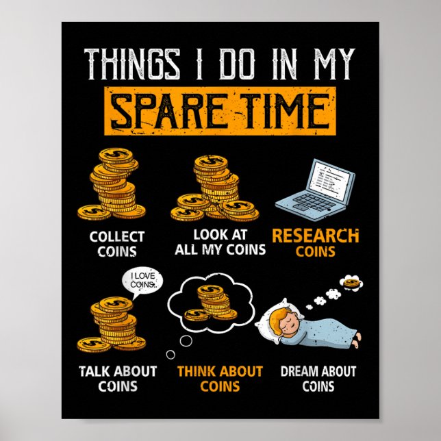 Affiche Things I Do In My Spare Time Funny Numismatics Coi (Devant)