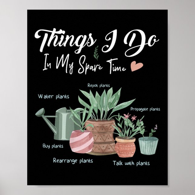 Affiche Things I Do In My Spare Time Plant Funny Gardener  (Devant)