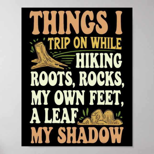 Affiche Things I Trip On While Hiking Roots Rocks My Own F (Devant)