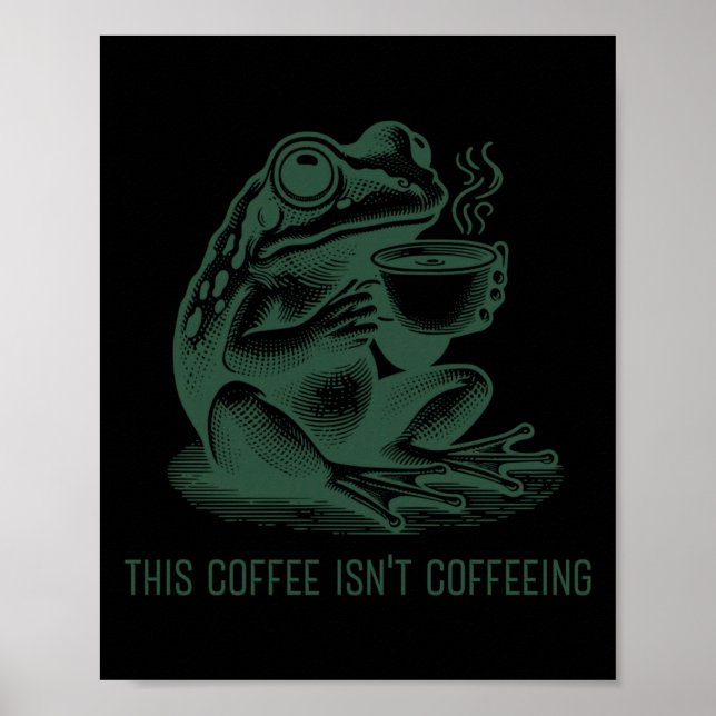 Affiche This Coffee Isn't Coffeeing Funny Cafeine Addictio (Devant)