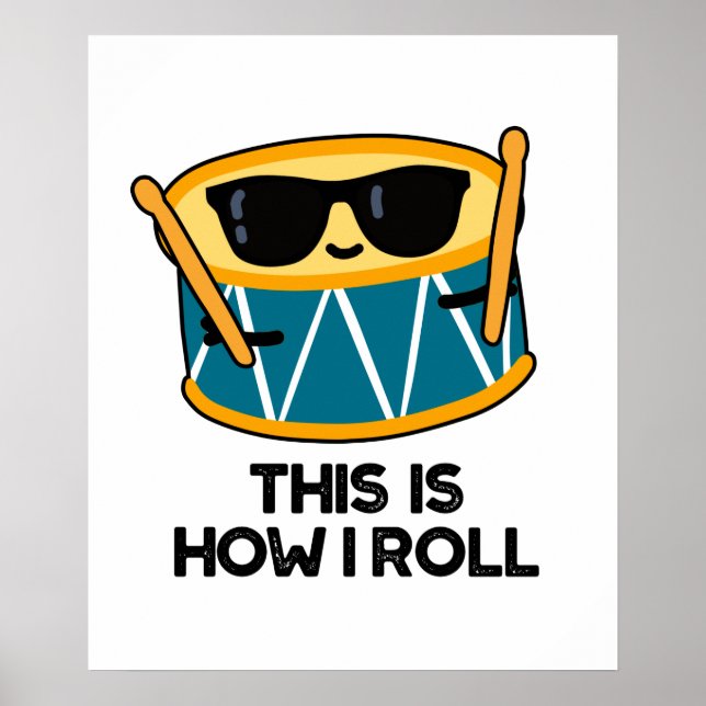 Affiche This Is How I Roll Funny Drummer Drum Pun (Devant)