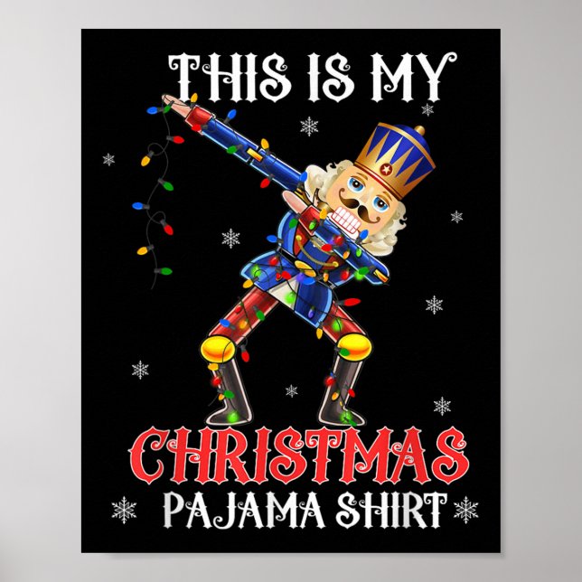 Affiche This Is My Christmas Pajama Shirt Dabbing Nutcrack (Devant)
