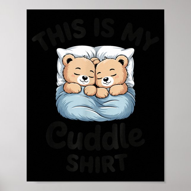 Affiche This Is My Cuddle Shirt Cute Teddy Bear Couple  (Devant)