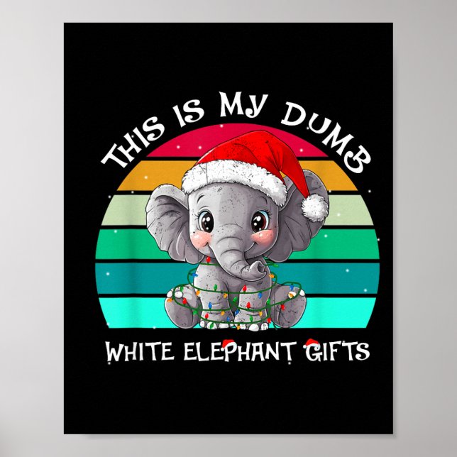 Affiche This Is My Dumb White Elephant Christmas Xmas Unde (Devant)