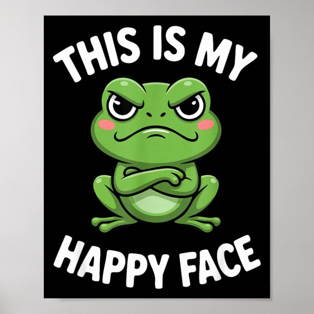 Affiche This Is My Happy Face Funny Angry Frog Humor  (Devant)