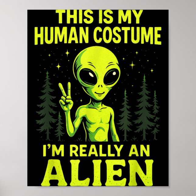 Affiche This Is My Human Costume - Funny Alien Halloween  (Devant)