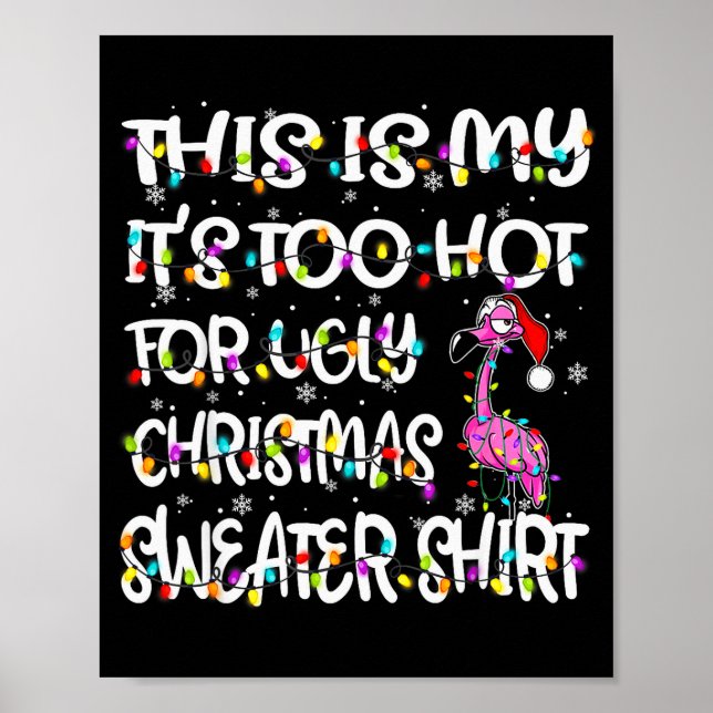 Affiche This Is My It's Too Hot For Ugly Sweater Flamingo  (Devant)