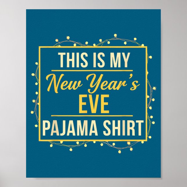 Affiche This Is My New Year’s Eve Pajama Shirt, Happy New  (Devant)