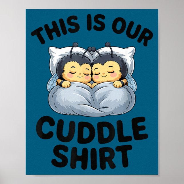 Affiche This Is Our Cuddle Shirt Cute Bumble Bee Couple  (Devant)