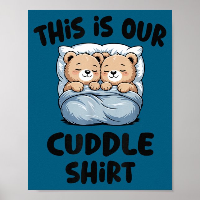 Affiche This Is Our Cuddle Shirt Cute Teddy Bear Couple  (Devant)