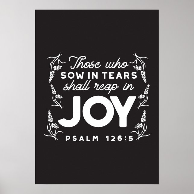 Affiche Those Who Sow in Tears Shall Reap in Joy Quotes (Devant)