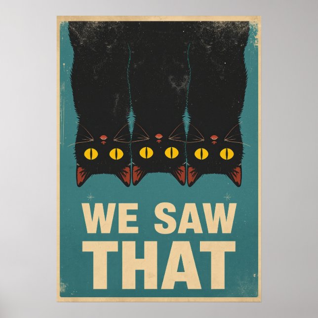 Affiche Three Black Cats Parody Wall Art - We Saw That (Devant)