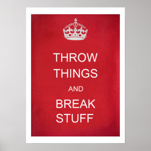 Affiche Throw Things and Break Stuff Parody