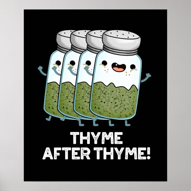 Affiche Thyme après Thyme drôle Herbe Pun Dark BG (Devant)