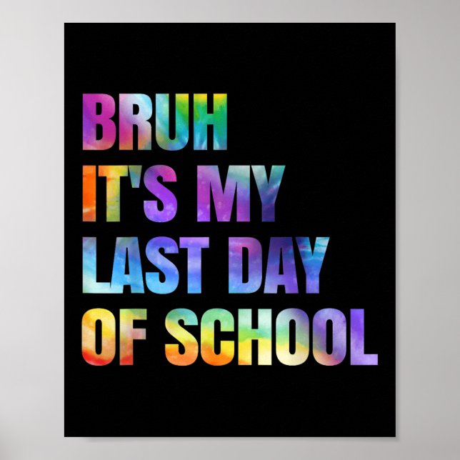 Affiche Tie Dye Bruh C'Est Ma Dernière Journée D'École Hap (Devant)