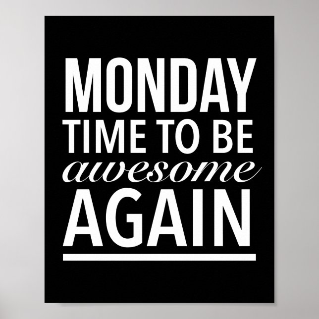 Affiche Time to be awesome again funny Monday quote white. (Devant)