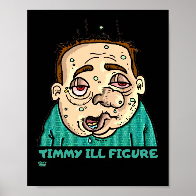 Affiche "TIMMY ILL FIGURE" drôle (Devant)