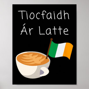 Affiche Tiocfaidh Ar La Latte Café Républicain Irlandais