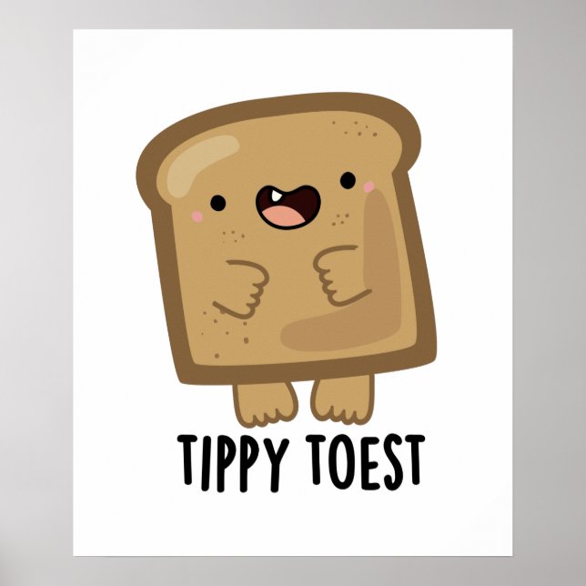 Affiche Tippy Toest drôle Tippy Toe Toe Pun de pain (Devant)