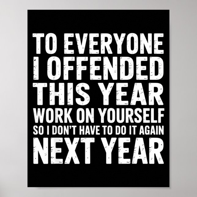 Affiche To Everyone I Offended This Year Work On Yourself  (Devant)