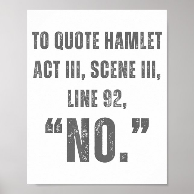 Affiche To Quote Hamlet No - Funny Sarcastic Quote  (Devant)