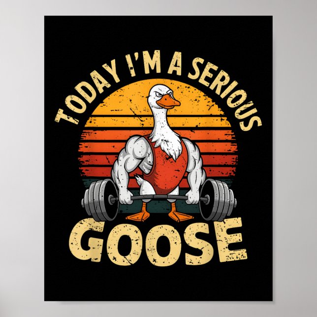 Affiche Today I'm A Serious Goose Funny Gym Weightlifting  (Devant)