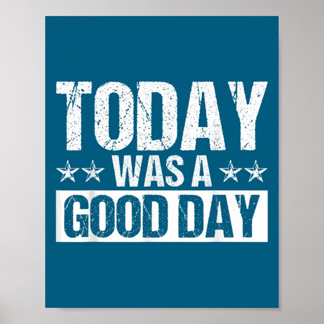 Affiche Today Was A Good Day Motivational Insring Quote  (Devant)