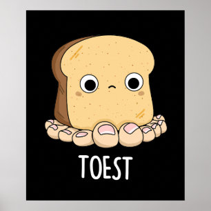 Affiche Toest Funny Toast avec orteils Pun Dark BG