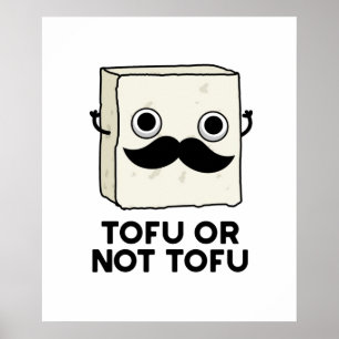 Affiche Tofu Ou Pas Tofu Funny Shakespeare Alimentation Pu