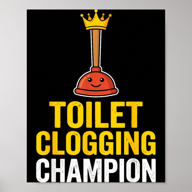 Affiche Toilet Clogging Chamon Funny Toilet Clogger Quote  (Devant)