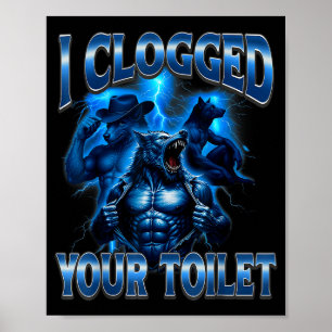 Affiche Toilette bouchée drôle alpha loup mème stupide