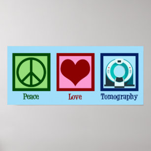 Affiche Tomographe Peace Love Tomographie