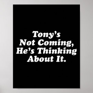 Affiche Tony ne vient pas Il pense à ça drôle Quo