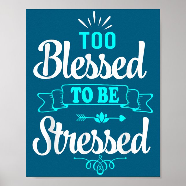 Affiche Too Blessed To Be Stressed, Motivation , Yoga Tee  (Devant)