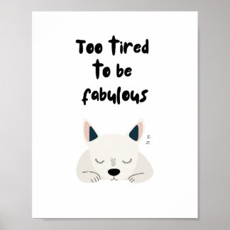 Affiche Too Tired To Be Fabulous Quote with Sleeping Dog