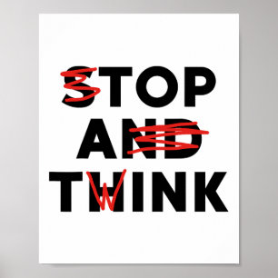 Affiche Top A Twink (stop And Think) Drôle