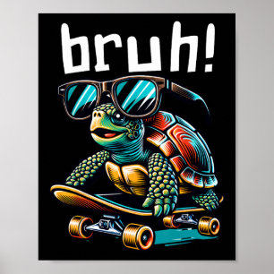 Affiche Tortue Drôle de Bruh Sur Skateboard Skateboard Lun
