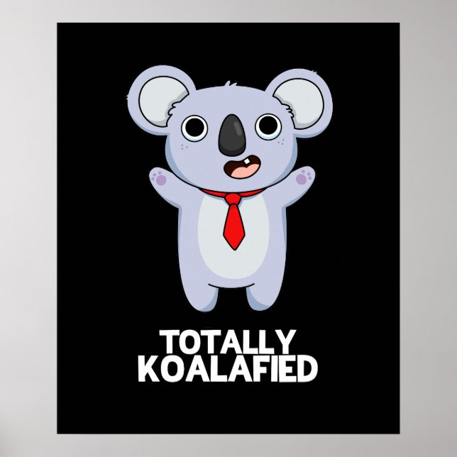 Affiche Totalement Koala-fié Funny Koala Bear Pun Dark BG (Devant)