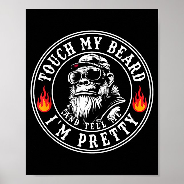 Affiche Touch My Beard And Tell Me I'm Pretty Funny Monkey (Devant)