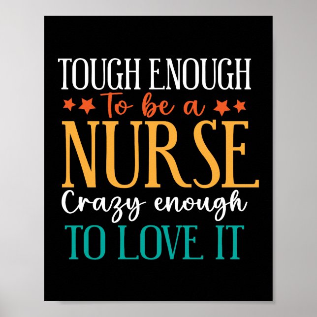 Affiche Tough Enough To Be A Nurse Crazy Enough To Love It (Devant)