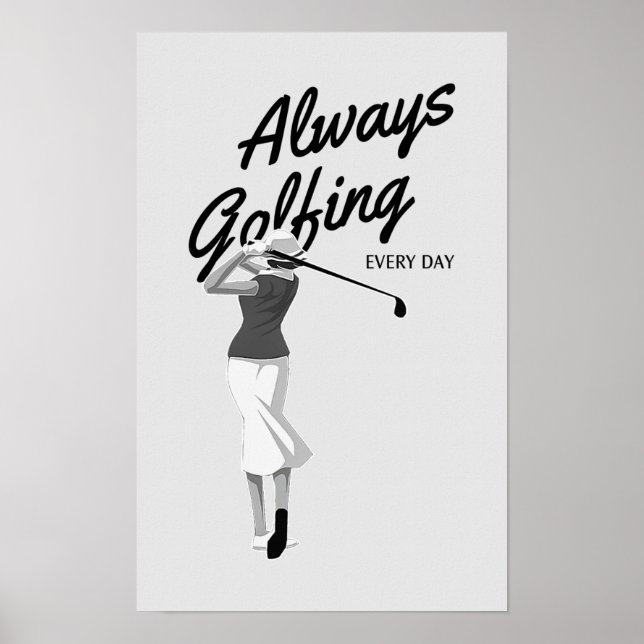 Affiche Toujours du golf tous les jours - Golf Print (Devant)