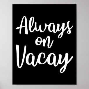 Affiche Toujours en vacances Cadeau de plage de vacances d