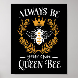 Affiche Toujours être ta propre reine abeille Citation
