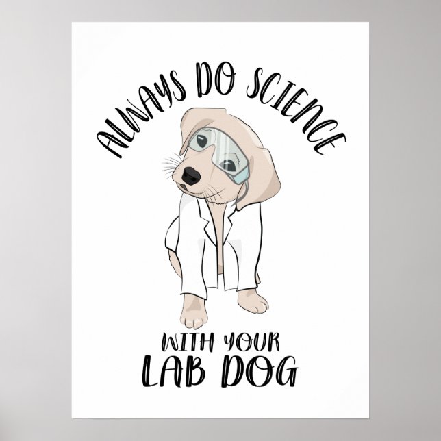 Affiche Toujours Faire La Science Avec Votre Chien De Labo (Devant)